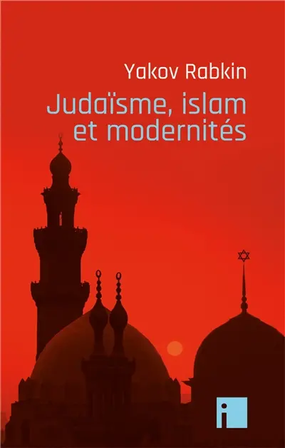 Judaïsme, islam et modernités