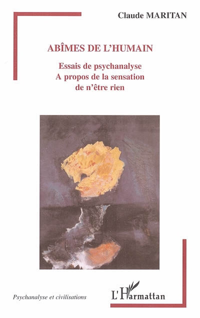 Abîmes de l'humain : essais de psychanalyse : à propos de la sensation de n'être rien