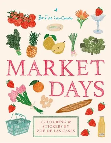 Market Days : Colouring and stickers by Zoé de Las Cases