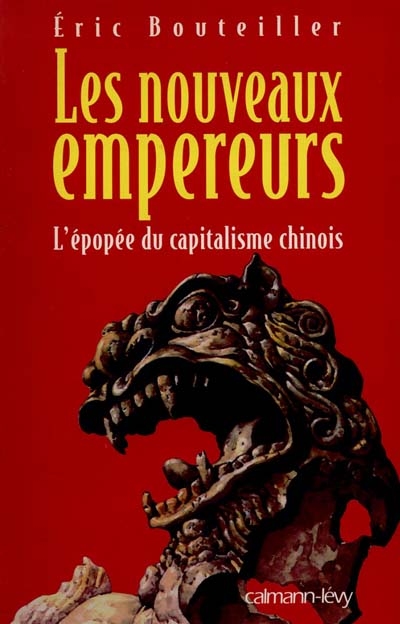 Les nouveaux empereurs : l'épopée du capitalisme chinois