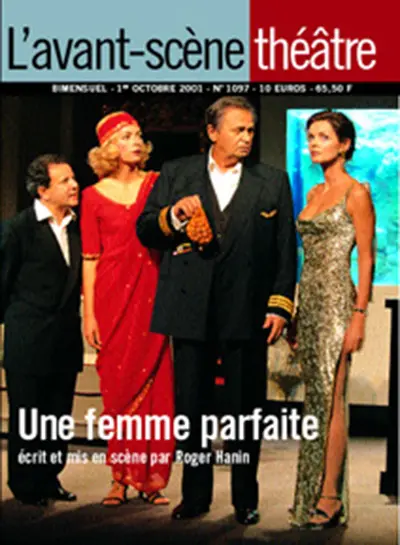 Avant-scène théâtre (L'), n° 1097. Une femme parfaite