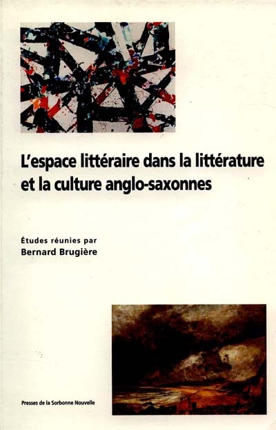 L'espace littéraire dans la littérature et la culture anglo-saxonne