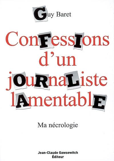 Confessions d'un journaliste lamentable : ma nécrologie