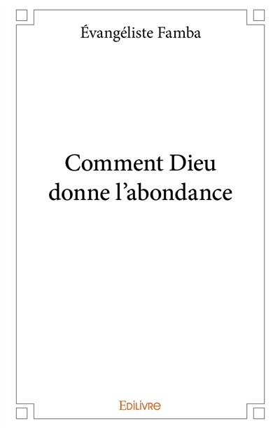 Comment dieu donne l'abondance