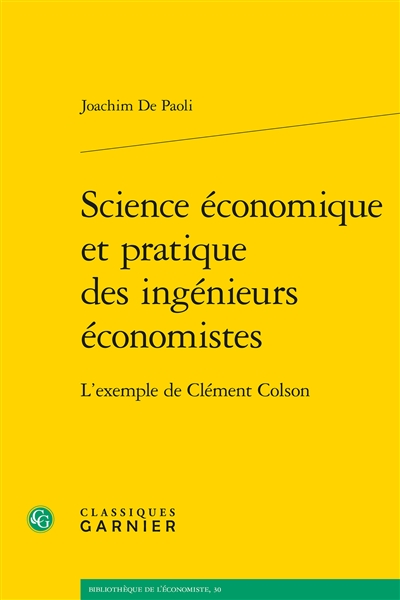 Science économique et pratique des ingénieurs économistes : l'exemple de Clément Colson