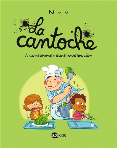 La cantoche 6,a consommer sans modération