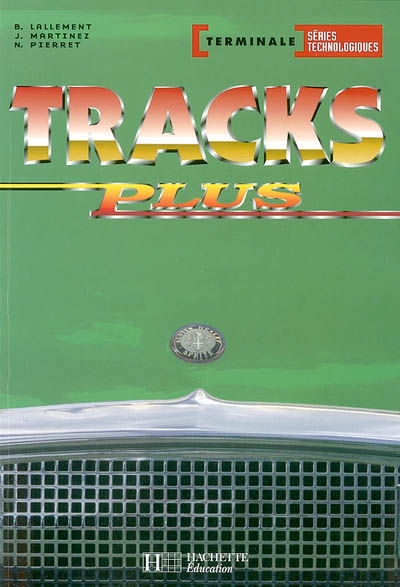 Tracks plus, anglais, terminale, séries technologiques : livre de l'élève