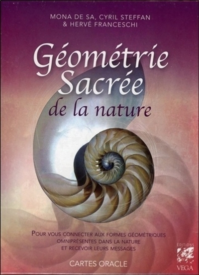 Géométrie sacrée de la nature : pour vous connecter aux formes géométriques omniprésentes dans la nature et recevoir leurs messages : cartes oracle