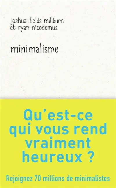 Minimalisme - Joshua Fields Millburn, Ryan Nicodemus