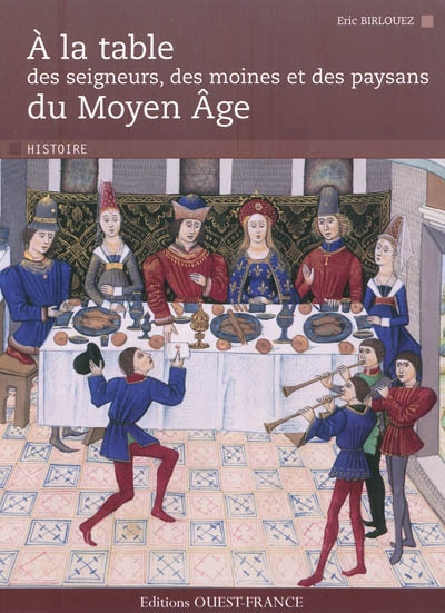 A la table des seigneurs, des moines et des paysans du Moyen Age