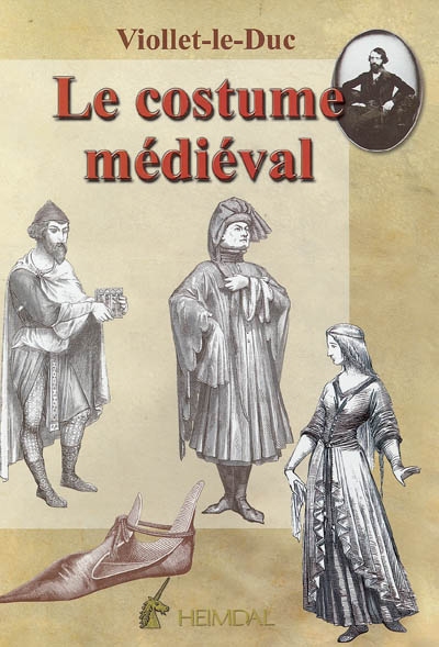 Dictionnaire raisonné du mobilier. Vol. 3. Le costume médiéval