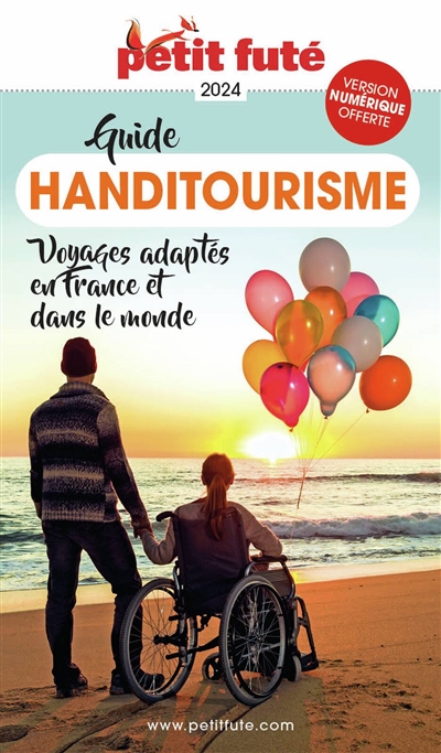 Guide handitourisme : voyages adaptés en France et dans le monde : 2024