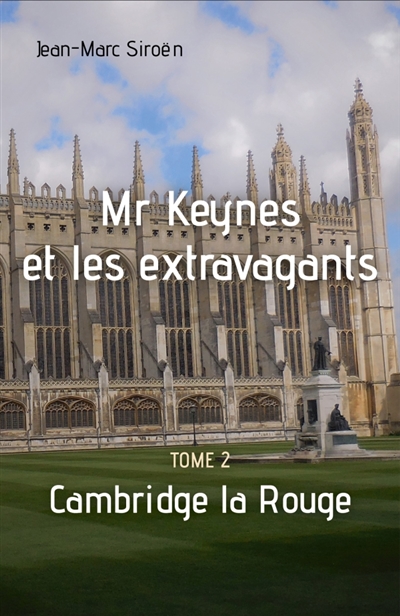 Mr Keynes et les extravagants : Tome 2 : Cambridge la Rouge