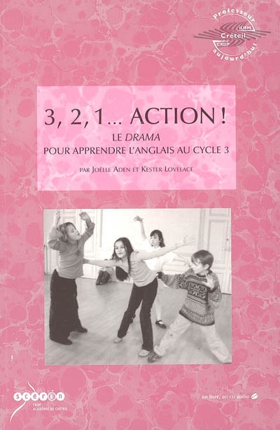 3, 2, 1... action ! : le drama pour apprendre l'anglais au cycle 3