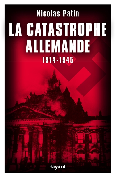La catastrophe allemande, 1914-1945 : 1.674 destins parlementaires
