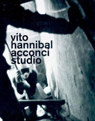 Vito hannibal Acconci studio : exposition, Nantes, Musée des beaux-arts, 16 juillet-17 octobre 2004 , Barcelone, Museu d'art contemporani, 17 novembre 2004-20 février 2005
