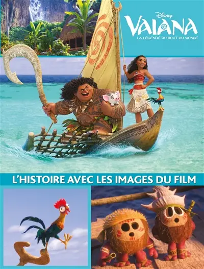 Vaiana : la légende du bout du monde : l'histoire avec les images du film