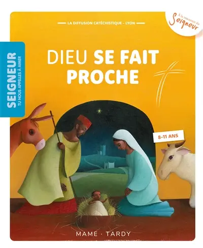 Seigneur tu nous appelles à aimer, 8-11 ans. Vol. 2. Dieu se fait proche