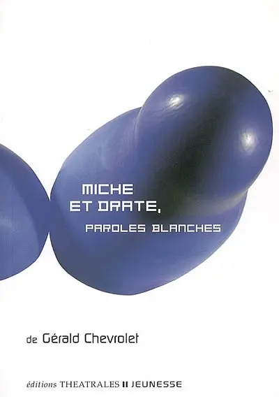 Miche et Drate : paroles blanches