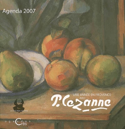 Une année en Provence avec P Cézanne : agenda 2007