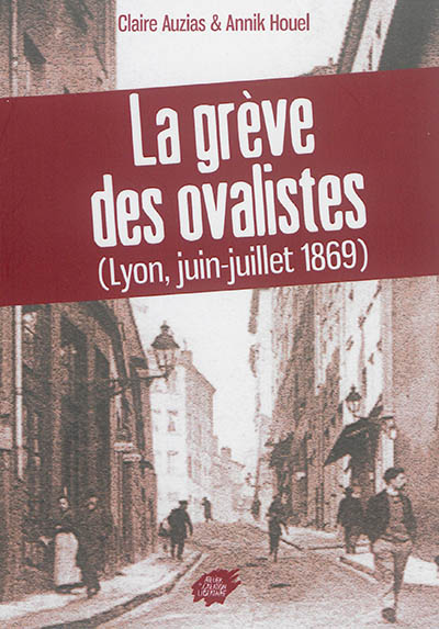 La grève des ovalistes : Lyon, juin-juillet 1869
