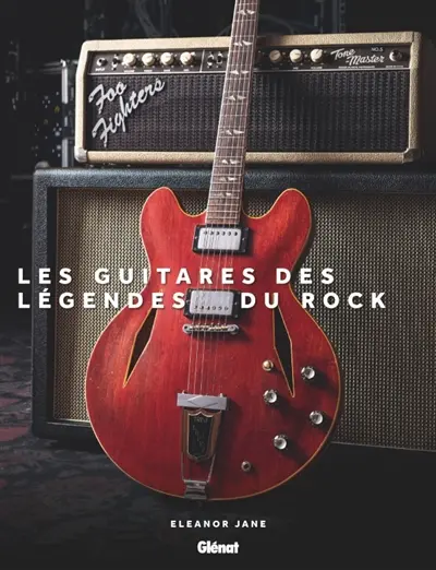 Les guitares des légendes du rock
