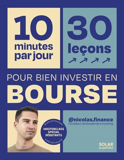 10 minutes par jour, 30 leçons pour bien investir en bourse