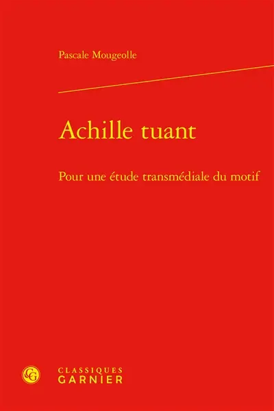 Achille tuant : pour une étude transmédiale du motif