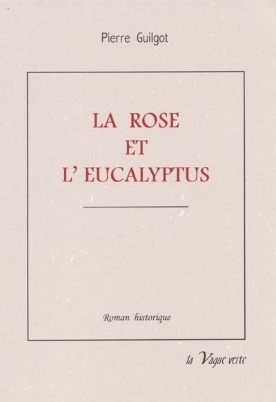 La rose et l'eucalyptus