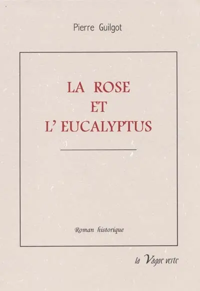 La rose et l'eucalyptus