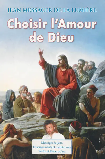 Jean, messager de la lumière. Choisir l'amour de Dieu