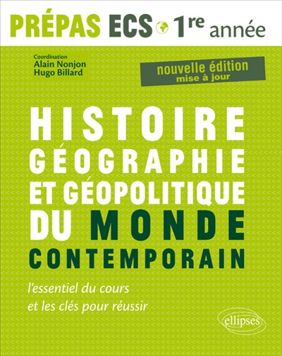 Histoire, géographie et géopolitique du monde contemporain : prépas ECS 1re année, modules 1 et 2, nouveau programme : l'essentiel du cours et les clés pour réussir