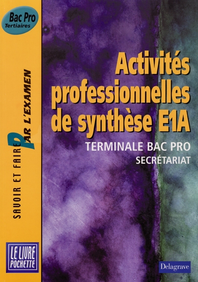 Activités professionnelles de synthèse E1A : terminale Bac pro secrétariat