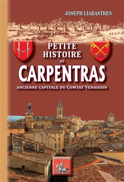 Petite histoire de Carpentras : ancienne capitale du Comtat Venaissin