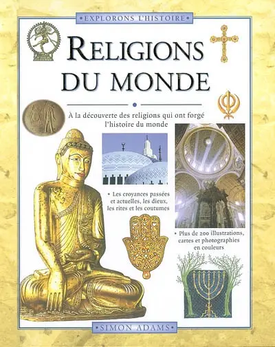 Religions du monde : à la découverte des religions qui ont forgé l'histoire du monde