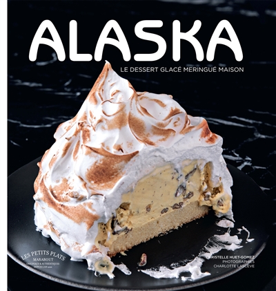Alaska : le dessert glacé meringué maison : à flamber ou pas