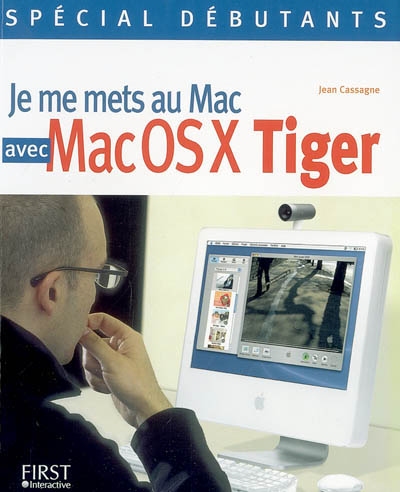 Je me mets au Mac avec Mac OS X Tiger