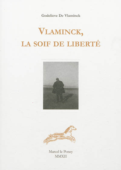 Vlaminck, la soif de liberté : témoignage