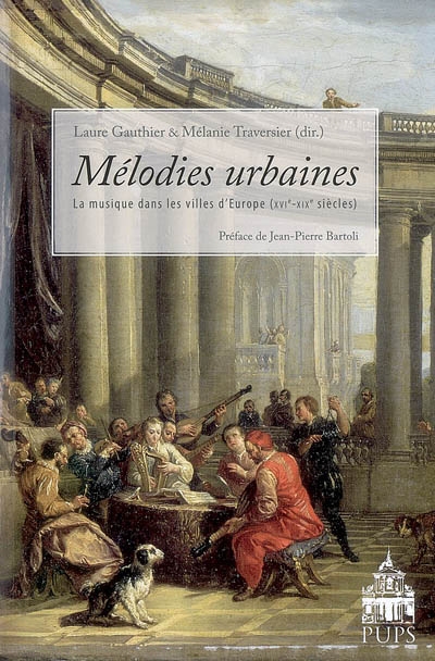 Mélodies urbaines : la musique dans les villes d'Europe (XVIe-XIXe siècles)