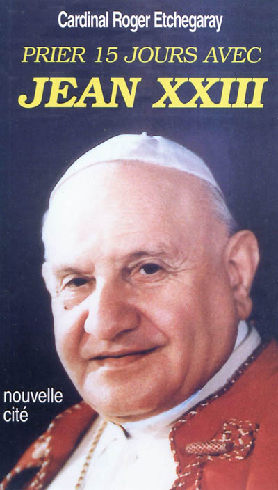 Prier 15 jours avec Jean XXIII