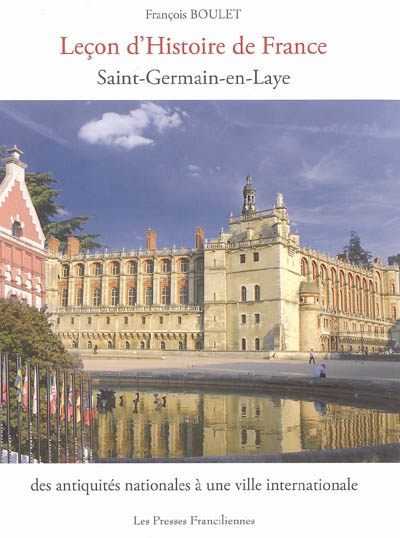 Leçon d'histoire de France : Saint-Germain-en-Laye : des antiquités nationales à une ville internationale