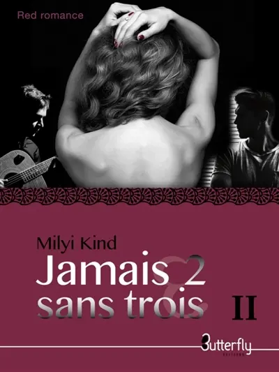 JAMAIS 2 SANS TROIS : TOME 2