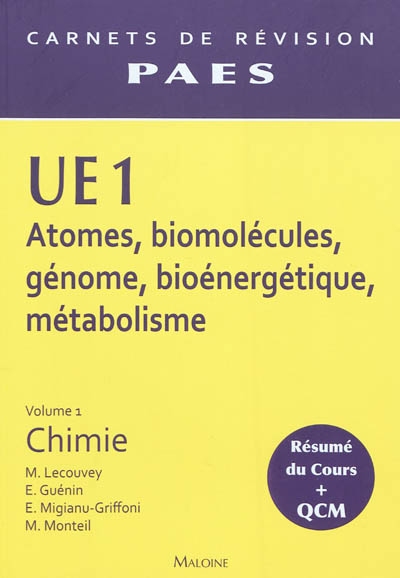 UE1 atomes, biomolécules, génome, bioénergétique, métabolisme. Vol. 1. Chimie