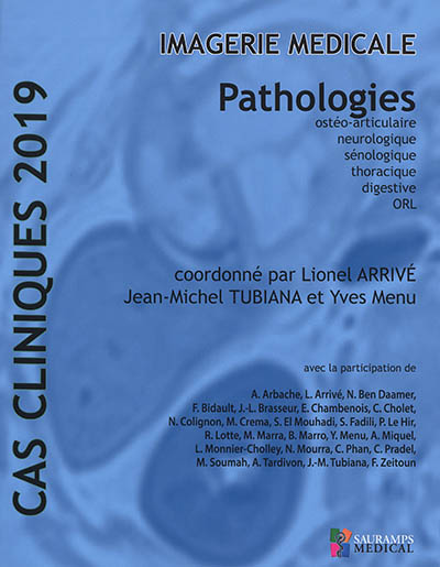 Imagerie médicale : pathologies ostéo-articulaire, neurologique, sénologique, thoracique, digestive, ORL : cas cliniques 2019