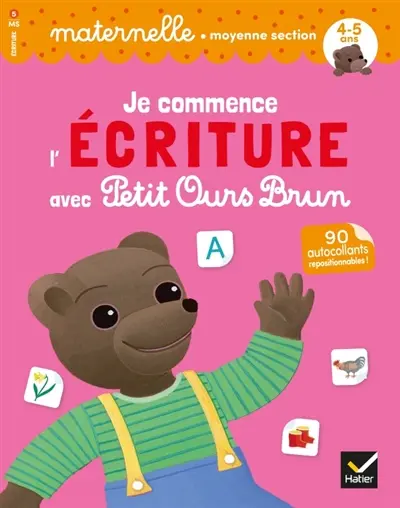 Je commence l'écriture avec Petit Ours Brun : maternelle, moyenne section, 4-5 ans : 90 autocollants repositionnables !