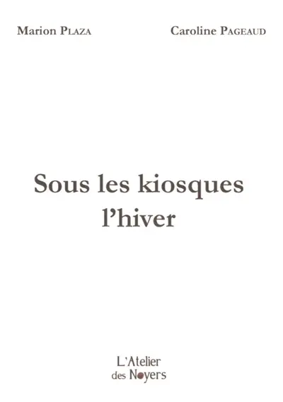 Sous les kiosques l'hiver