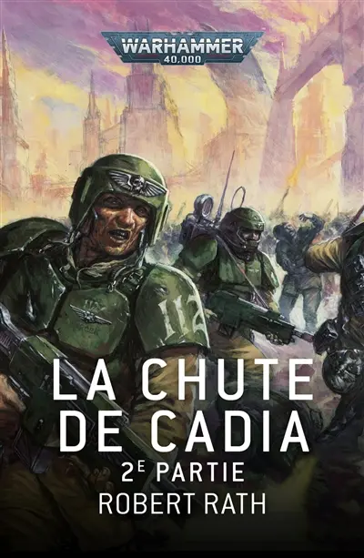 La chute de Cadia. Vol. 2