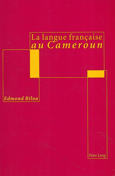 La langue française au Cameroun : analyse linguistique et didactique