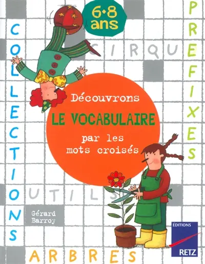 Découvrons le vocabulaire par les mots croisés : 6-8 ans