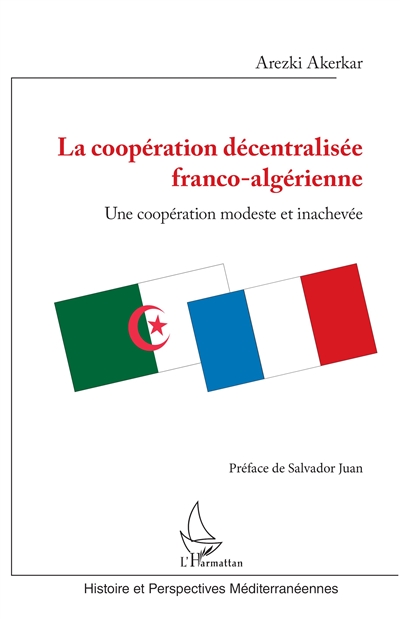 La coopération décentralisée franco-algérienne : une coopération modeste et inachevée